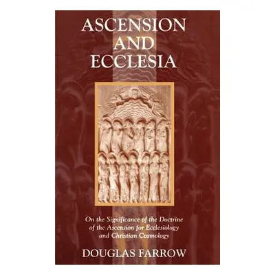 "Ascension and Ecclesia: On the Significance of the Doctrine of the Ascension for Ecclesiology a