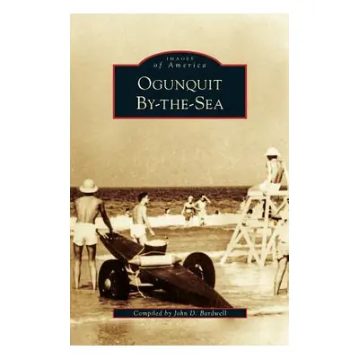 "Ogunquit By-The-Sea" - "" ("Bardwell John D.")(Pevná vazba)