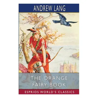 "The Orange Fairy Book (Esprios Classics)" - "" ("Lang Andrew")(Paperback)