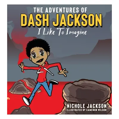 "The Adventures of Dash Jackson: I Like To Imagine" - "" ("Jackson Nichole S.")(Pevná vazba)