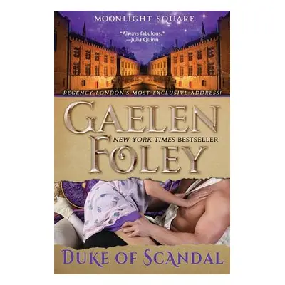 "Duke of Scandal (Moonlight Square, Book 1)" - "" ("Foley Gaelen")(Paperback)