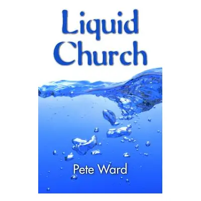 "Liquid Church" - "" ("Ward Peter")(Paperback)