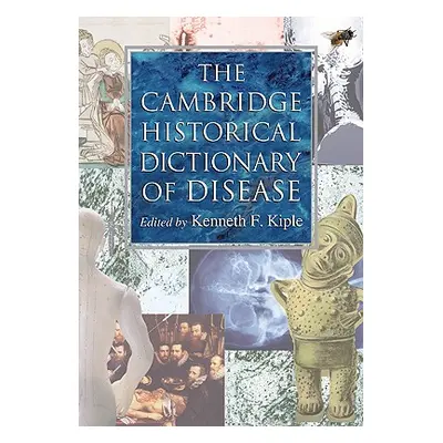 "The Cambridge Historical Dictionary of Disease" - "" ("Kiple Kenneth F.")(Paperback)