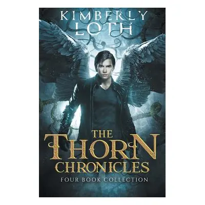 "The Thorn Chronicles: The Complete Series" - "" ("Loth Kimberly")(Paperback)