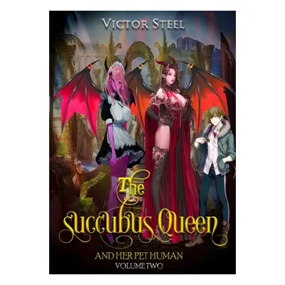 "The succubus and her pet human vol 2" - "" ("Steel Victor")(Paperback)