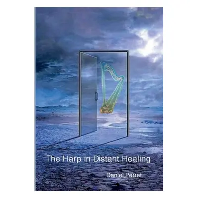 "The Harp in Distant Healing" - "" ("Perret Daniel")(Paperback)