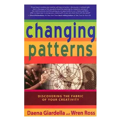 "Changing Patterns: Discovering the Fabric of Your Creativity" - "" ("Giardella Daena")(Paperbac