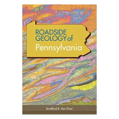 "Roadside Geology of Pennsylvania" - "" ("Van Diver Bradford B.")(Pevná vazba)