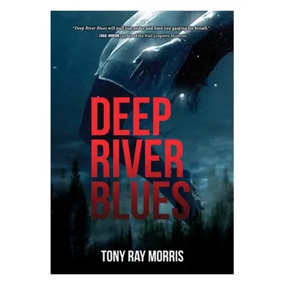 "Deep River Blues" - "" ("Morris Tony Ray")(Pevná vazba)