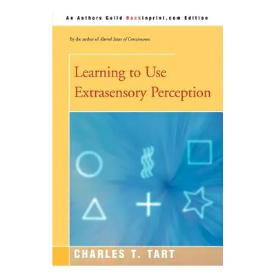 "Learning to Use Extrasensory Perception" - "" ("Tart Charles T.")(Paperback)