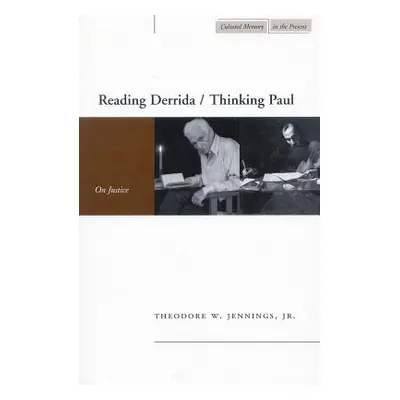 "Reading Derrida / Thinking Paul: On Justice" - "" ("Jennings Theodore W.")(Paperback)