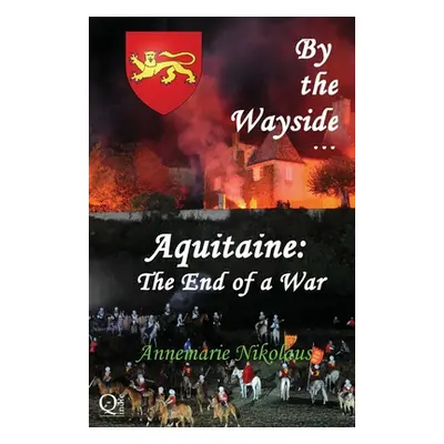 "Aquitaine - the End of a War" - "" ("Nikolaus Annemarie")(Paperback)