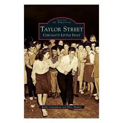 "Taylor Street: Chicago's Little Italy" - "" ("Catrambone Kathy")(Pevná vazba)