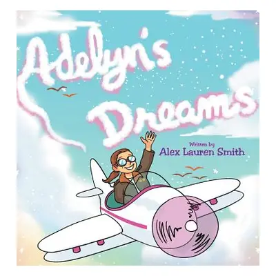 "Adelyn's Dreams" - "" ("Smith Alex Lauren")(Pevná vazba)