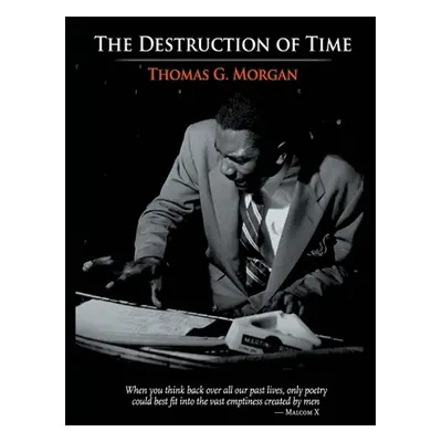 "The Destruction of Time" - "" ("Morgan Thomas G.")(Paperback)