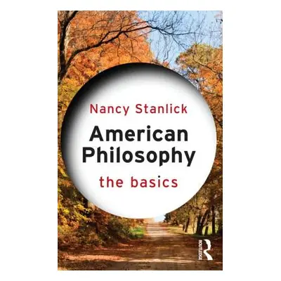 "American Philosophy: The Basics" - "" ("Stanlick Nancy")(Paperback)