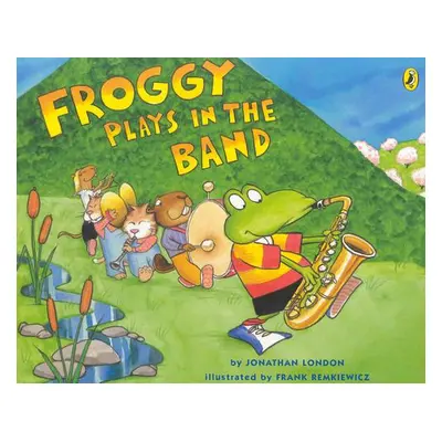 "Froggy Plays in the Band" - "" ("London Jonathan")(Paperback)