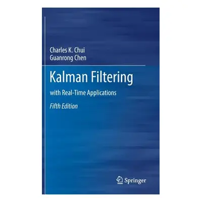 "Kalman Filtering: With Real-Time Applications" - "" ("Chui Charles K.")(Pevná vazba)