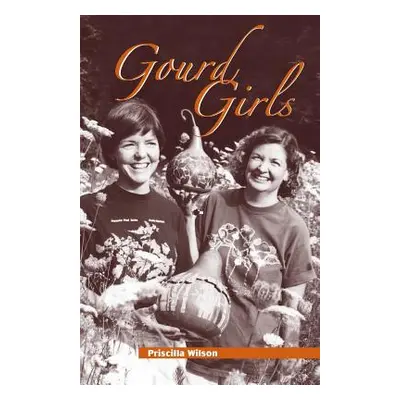 "Gourd Girls" - "" ("Wilson Priscilla")(Paperback)