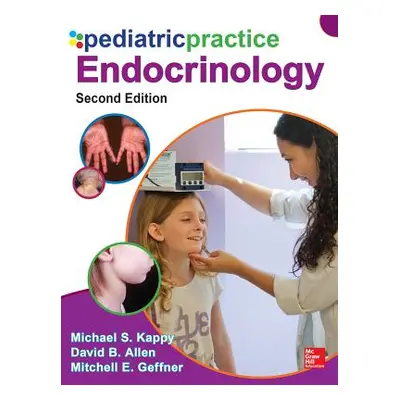 "Pediatric Practice: Endocrinology, 2nd Edition" - "" ("Kappy Michael")(Pevná vazba)