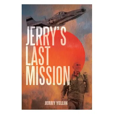 "Jerry's Last Mission" - "" ("Yellin Jerry")(Paperback)