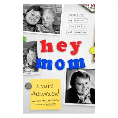 "Hey Mom: Stories for My Mother, But You Can Read Them Too" - "" ("Anderson Louie")(Paperback)