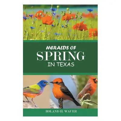 "Heralds of Spring in Texas" - "" ("Wauer Roland")(Paperback)