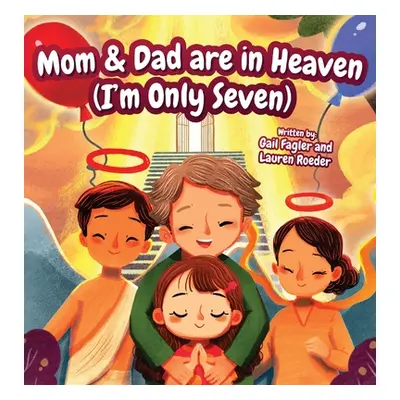 "Mom & Dad are in Heaven (I'm Only Seven)" - "" ("Fagler Gail")(Pevná vazba)