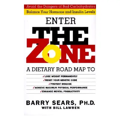 "The Zone: Revolutionary Life Plan to Put Your Body in Total Balance for Permanent Weight Loss" 