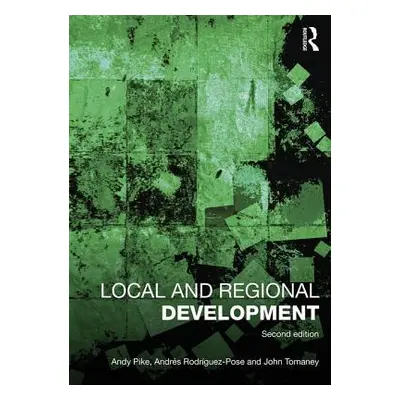 "Local and Regional Development" - "" ("Pike Andy")(Paperback)