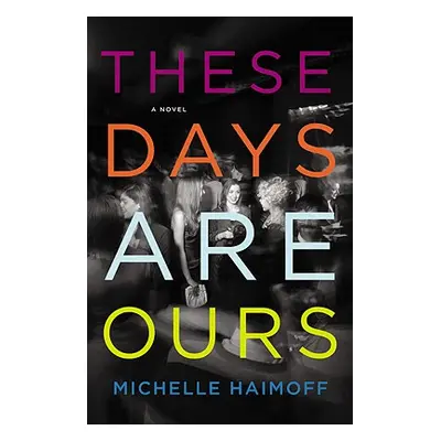 "These Days Are Ours" - "" ("Haimoff Michelle")(Paperback)