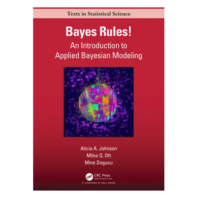 "Bayes Rules!: An Introduction to Applied Bayesian Modeling" - "" ("Johnson Alicia A.")(Pevná va