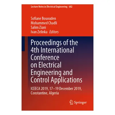 "Proceedings of the 4th International Conference on Electrical Engineering and Control Applicati