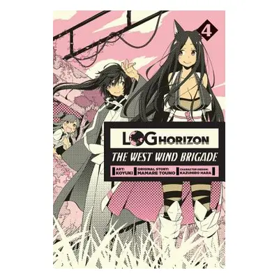 "Log Horizon: The West Wind Brigade, Volume 4" - "" ("Koyuki")(Paperback)