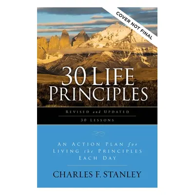 "30 Life Principles, Revised and Updated: A Guide for Growing in Knowledge and Understanding of 