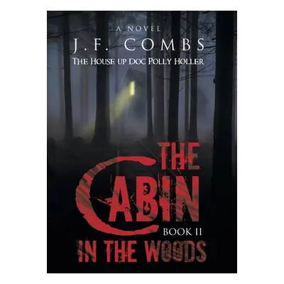 "The Cabin in the Woods" - "" ("Combs J. F.")(Pevná vazba)