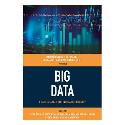 "Big Data: A Game Changer for Insurance Industry" - "" ("Sood Kiran")(Pevná vazba)