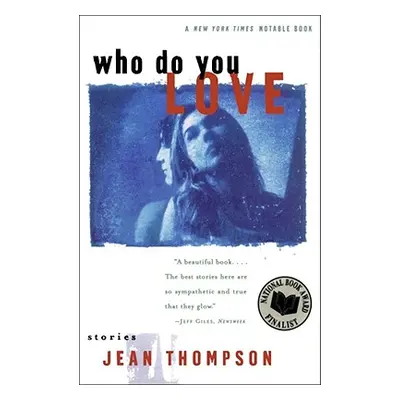 "Who Do You Love: Stories" - "" ("Thompson Jean")(Paperback)