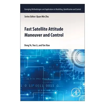 "Fast Satellite Attitude Maneuver and Control" - "" ("Ye Dong")(Paperback)