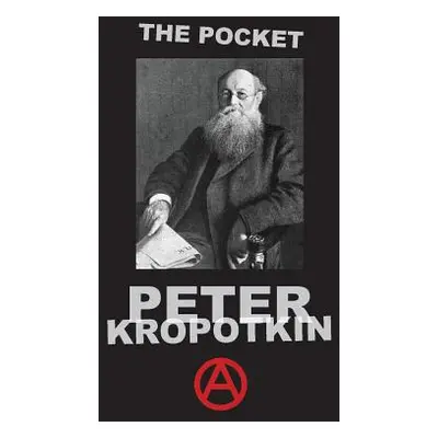 "The Pocket Peter Kropotkin" - "" ("Kropotkin Peter")(Paperback)