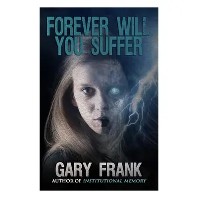 "Forever Will You Suffer" - "" ("Frank Gary")(Paperback)