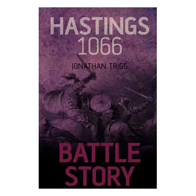 "Hastings 1066" - "" ("Trigg Jonathan")(Paperback)