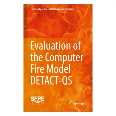 "Evaluation of the Computer Fire Model Detact-QS" - "" ("Society for Fire Protection Engineers")