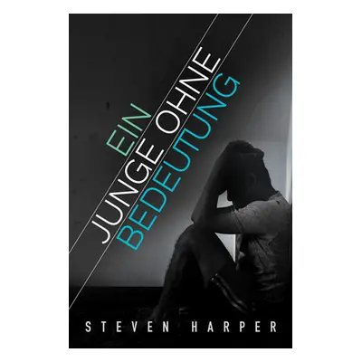 "Ein Junge ohne Bedeutung" - "" ("Harper Steven")(Paperback)