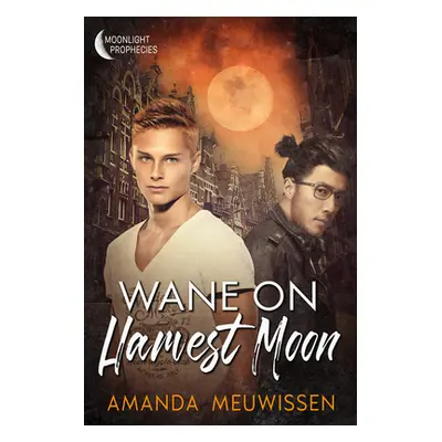 "Wane On Harvest Moon" - "" ("Meuwissen Amanda")(Paperback)