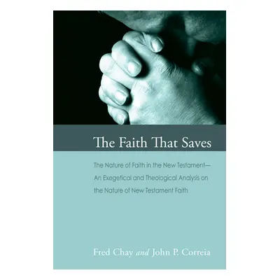 "The Faith That Saves" - "" ("Chay Fred")(Paperback)