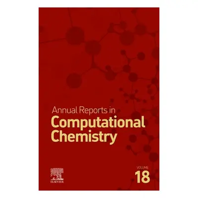 "Annual Reports on Computational Chemistry: Volume 18" - "" ("Dixon David A.")(Pevná vazba)