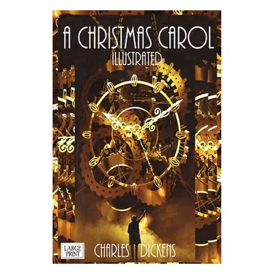 "A Christmas Carol Illustrated Large Print" - "" ("Dickens Charles")(Paperback)