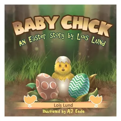 "Baby Chick: An Easter Story" - "" ("Lund Lois")(Paperback)