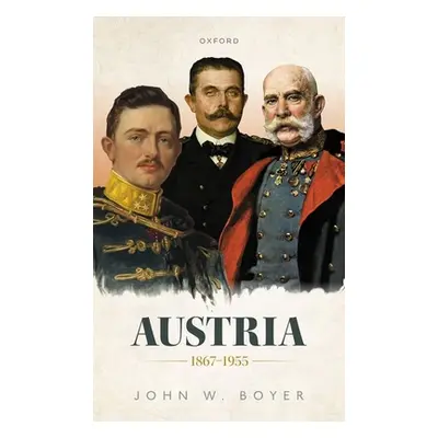 "Austria 1867-1955" - "" ("Boyer John W.")(Pevná vazba)